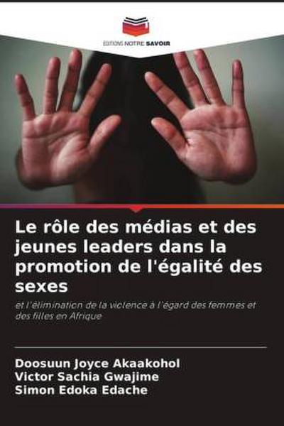 Le rôle des médias et des jeunes leaders dans la promotion de l’égalité des sexes