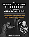 The Warrior Monk Philosophy of Trainer Cus D’