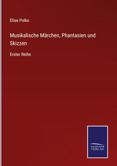 Musikalische Märchen, Phantasien und Skizzen