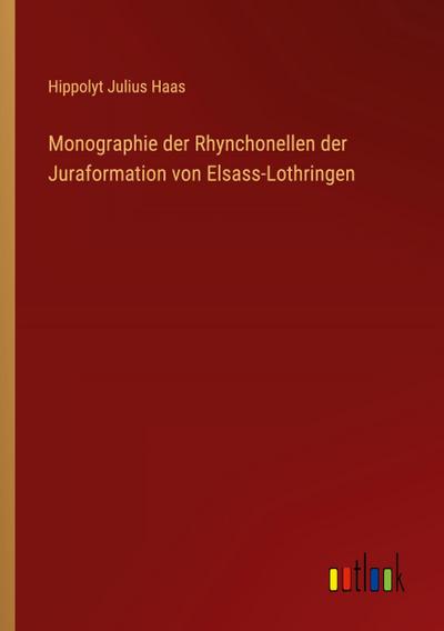 Monographie der Rhynchonellen der Juraformation von Elsass-Lothringen