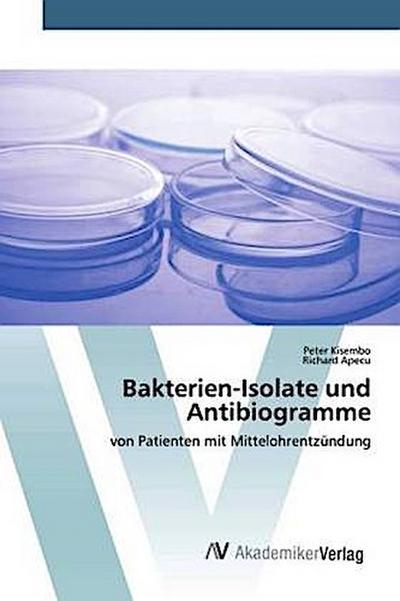 Bakterien-Isolate und Antibiogramme