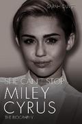 She Can’t Stop - Miley Cyrus: The Biography