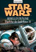 Star Wars. Das Erbe der Jedi-Ritter 11. Rebellenträume von Aaron Allston | Ebook