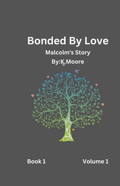 Bonded By Love (Malcolm’s Story)