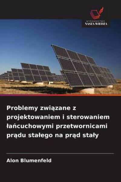 Problemy zwi¿zane z projektowaniem i sterowaniem ¿a¿cuchowymi przetwornicami pr¿du sta¿ego na pr¿d sta¿y