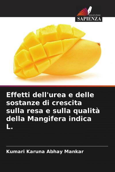 Effetti dell’urea e delle sostanze di crescita sulla resa e sulla qualità della Mangifera indica L.