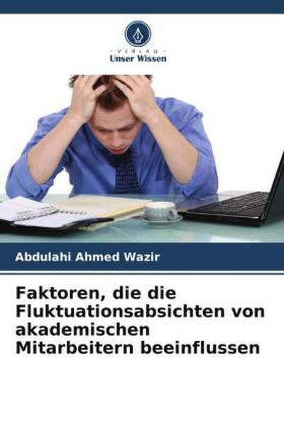 Faktoren, die die Fluktuationsabsichten von akademischen Mitarbeitern beeinflussen