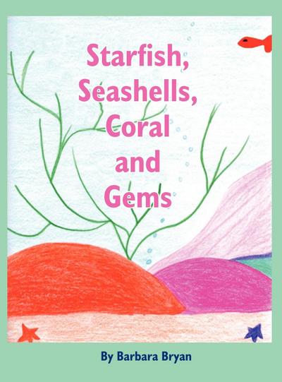 Starfish, Seashells, Coral and Gems