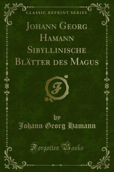 Johann Georg Hamann Sibyllinische Blätter des Magus