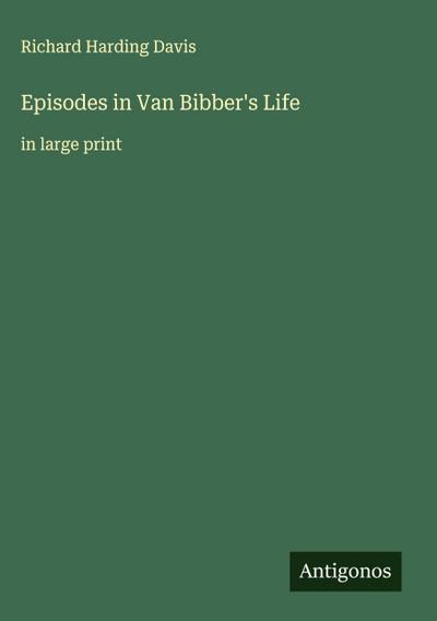Episodes in Van Bibber’s Life