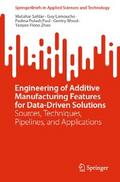 Engineering of Additive Manufacturing Features for Data-Driven Solutions