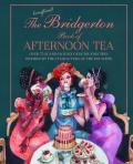 The Unofficial Bridgerton Book of Afternoon Tea