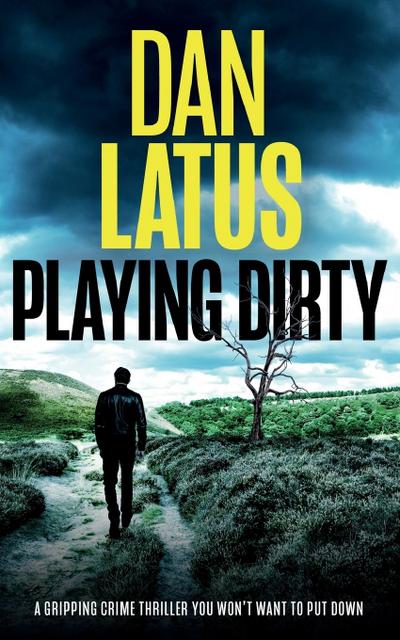 PLAYING DIRTY a gripping crime thriller you won’t want to put down