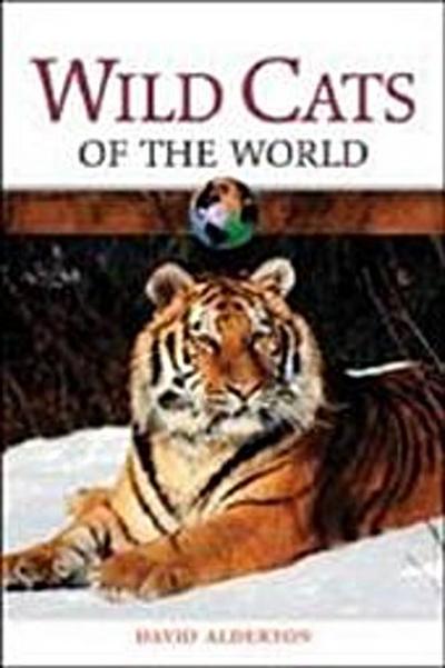 Alderton, D: WILD CATS OF THE WORLD
