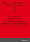 Paralleldimensionen des Erinnerns in Lateinamerika