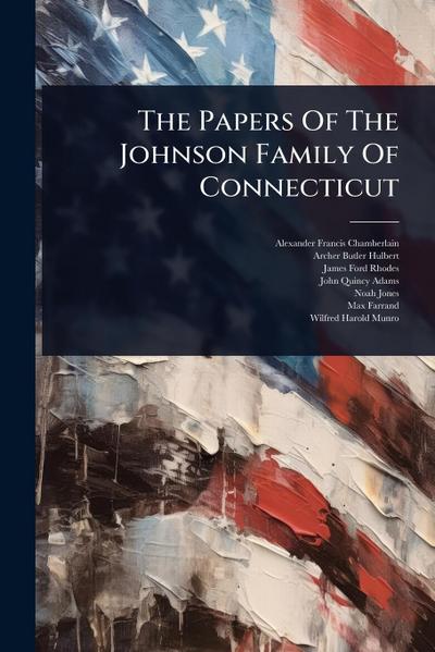 The Papers Of The Johnson Family Of Connecticut