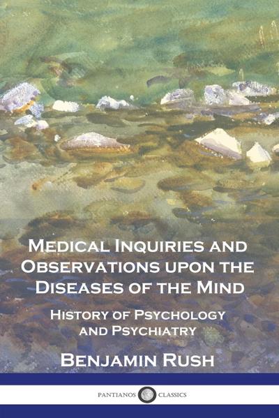 Medical Inquiries and Observations upon the Diseases of the Mind