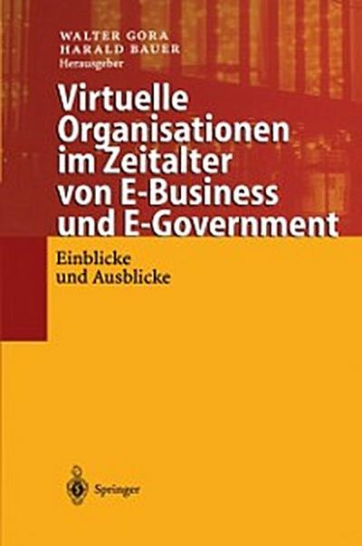 Virtuelle Organisationen im Zeitalter von E-Business und E-Government