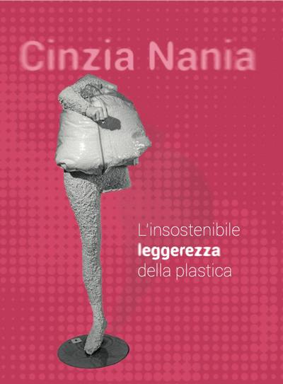 Cinzia Nania. L’insostenibile leggerezza della plastica