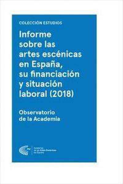 Informe sobre las artes escénicas en España, su financiación