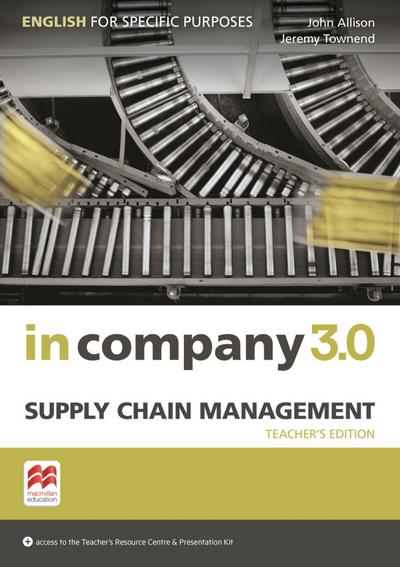 in company 3.0 – Supply Chain Management: English for Specific Purposes / Teacher’s Edition with Online Teacher’s Resource Center