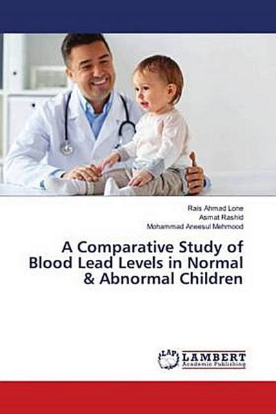 A Comparative Study of Blood Lead Levels in Normal & Abnormal Children