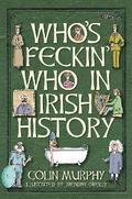 Who’s Feckin’ Who in Irish History