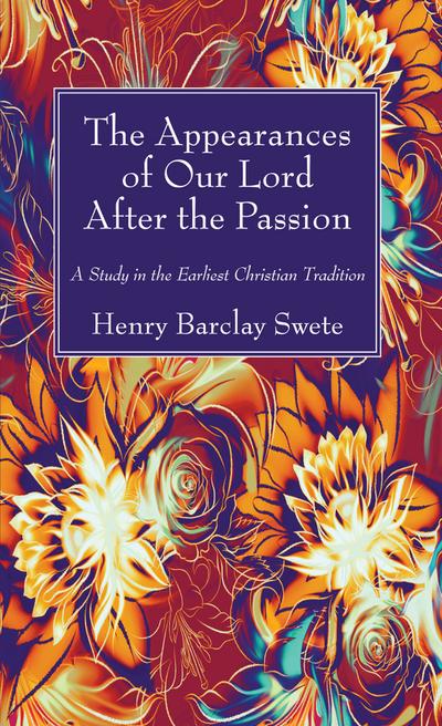 The Appearances of Our Lord After the Passion (eBook, PDF) - Henry Barclay Swete