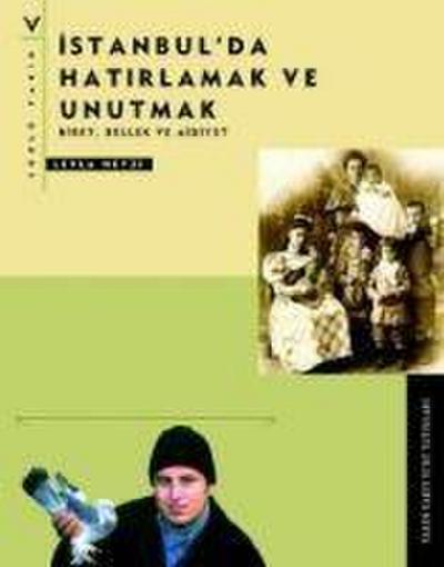 Istanbulda Hatirlamak ve Unutmak