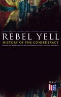 REBEL YELL: History of the Confederacy, Memoirs an