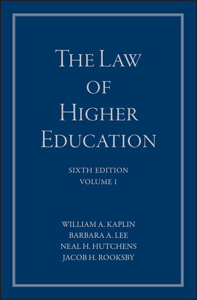 The Law of Higher Education, Volume 1, A Comprehensive Guide to Legal Implications of Administrative Decision Making