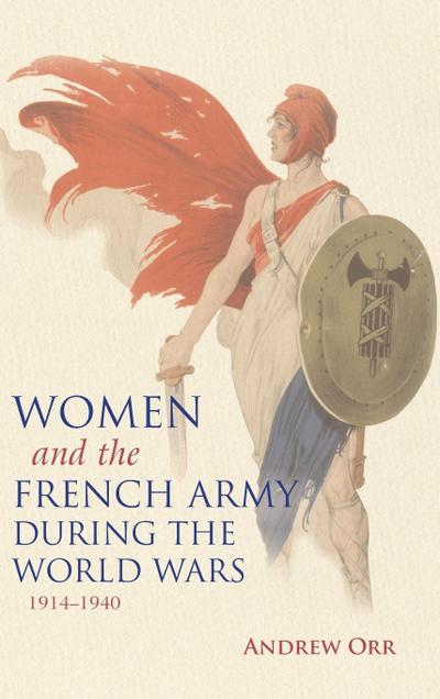 Women and the French Army During the World Wars, 1914-1940
