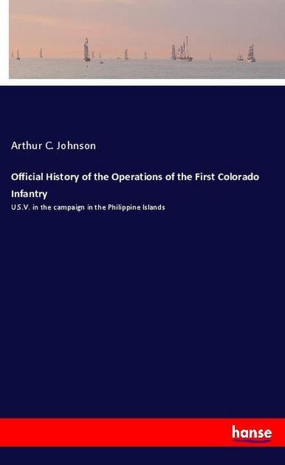 Official History of the Operations of the First Colorado Infantry