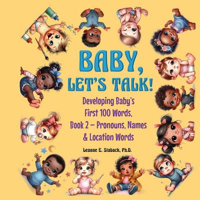 Baby, Let’s Talk! Developing Baby’s First 100 Words, Book 2