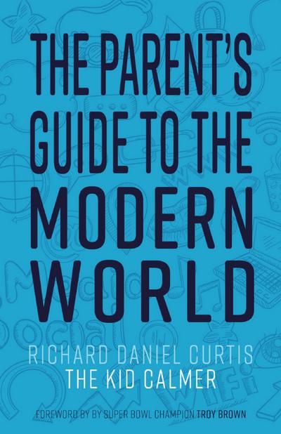 The Parent’s Guide to the Modern World