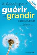 Allégories pour guérir et grandir (nouvelle édition)