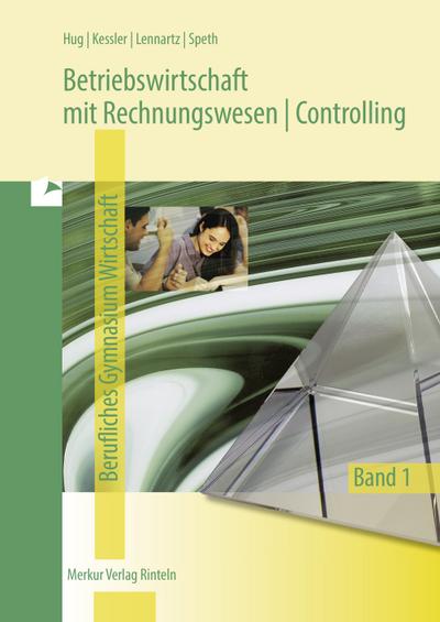 Betriebswirtschaft mit Rechnungswesen /Controlling - Band 1: Jahrgang 11: Für das Fachgymnasium Wirtschaft - Niedersachsen
