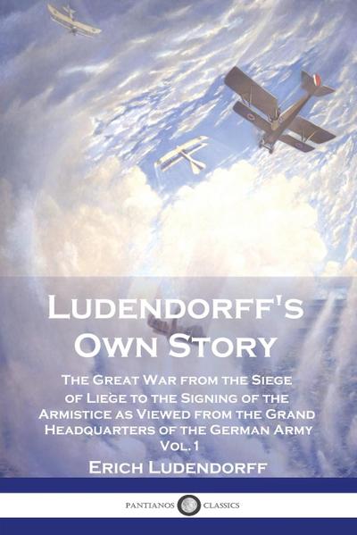 Ludendorff’s Own Story
