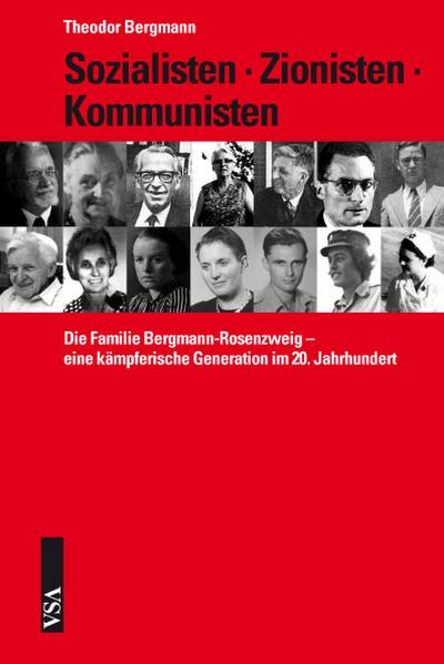 Sozialisten · Zionisten · Kommunisten: Die Familie Bergmann-Rosenzweig - eine kämpferische Generation im 20. Jahrhundert
