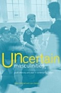 Uncertain Masculinities - Mike O'Donnell