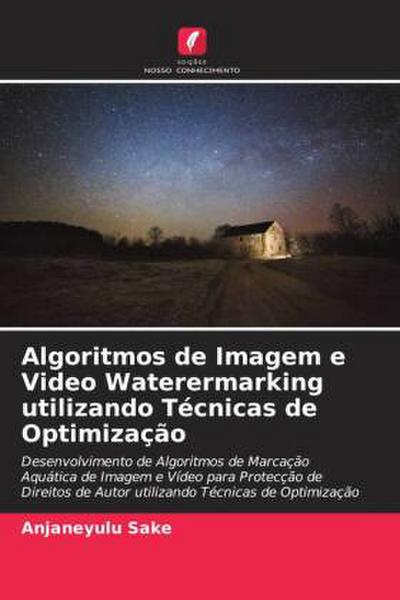 Algoritmos de Imagem e Video Waterermarking utilizando Técnicas de Optimização