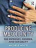 Producing Masculinity