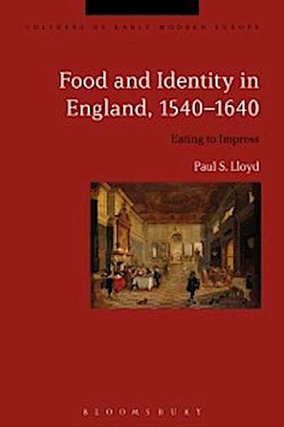 Food and Identity in England, 1540-1640