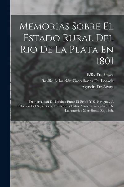 Memorias Sobre El Estado Rural Del Rio De La Plata En 1801