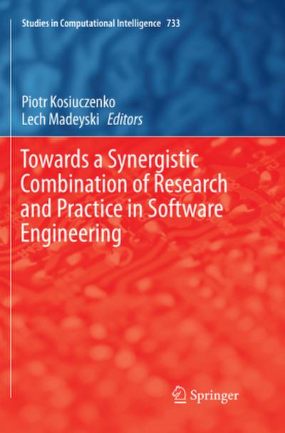 Towards a Synergistic Combination of Research and Practice in Software Engineering