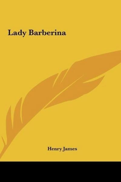 Lady Barberina - Henry James