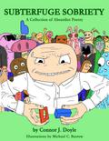Subterfuge Sobriety: A Collection of Absurdist Poetry