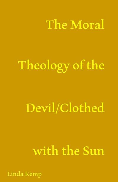 The Moral Theology of the Devil/ Clothed With The Sun