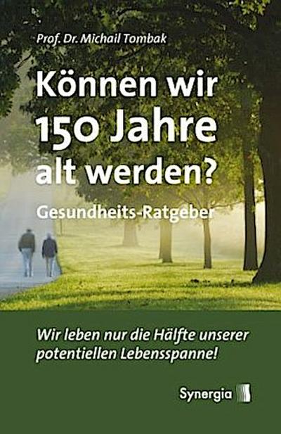 Können wir 150 Jahre alt werden?