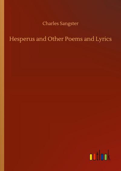 Hesperus and Other Poems and Lyrics